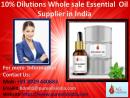 10% Dilutions Wholesale Essential Oil Supplier in India