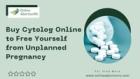 Buy Cytolog Online to Free Yourself from Unplanned Pregnancy