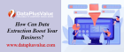 How Can Data Extraction Boost Your Business?