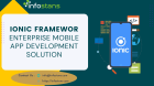 Ionic Framework - Enterprise Mobile App Development Solution