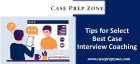 Tips for Select Best Case Interview Coaching