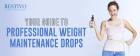 All you need to know guide for professional weight maintenance drops