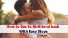 How to Get Ex Girlfriend back With Easy Steps -                    Vashikaran Specialist Astrologer