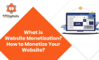 What Is Website Monetisation? How To Monetise Your Website?