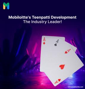 Mobiloitte's Teenpatti Development- The Industry Leader!