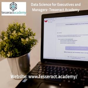 Data Science for Executives and Managers- Tesseract Academy