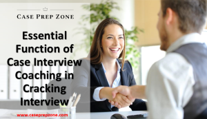 Essential Function of Case Interview Coaching in Cracking Interview