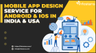 Mobile App Design Service For Android & iOS in India & USA