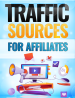 THE BEST TRAFFIC SOURCES FOR AFFILIATE MARKETING!
