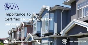 Importance To Hire Certified Home Inspection Services