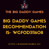 Big Daddy Games Recommendation is- WCfOd311608