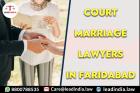 Court Marriage Lawyers In Faridabad