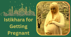 Istikhara for Getting Pregnant +91-8290657409