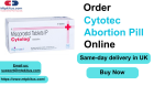 Order Cytotec Abortion Pill Online with same-day delivery in UK