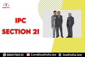Best Law Firm | IPC Section 21 | Lead India
