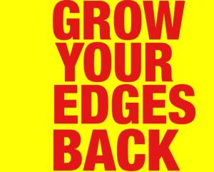 Grow Your Edges Back
