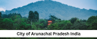 City of Arunachal Pradesh India