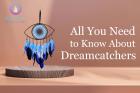Know the properties of dreamcatchers