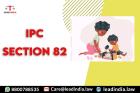 Top Legal Firm | Ipc Section 82 | Lead India