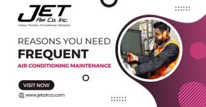 Reasons You Need Frequent Air Conditioning Maintenance
