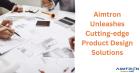 Aimtron Unleashes Cutting-edge Product Design Solutions