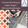 Curtain Stitching In Lajpat Nagar | Elitecurtainsdesigns