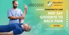 Embrace Chiropractic Care and Say Goodbye To Back Pain