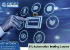 ETL Automation Testing Course | Future Tech Skills