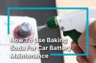How To Use Baking Soda For Car Battery Maintenance