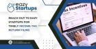 Reach Out To Eazy Startups For Timely Income Tax Return Filing