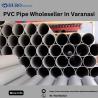 PVC Pipe Wholeseller In Varanasi | DuroPipe