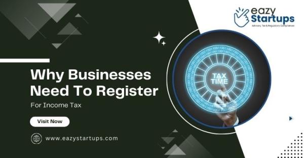 Why Businesses Need To Register For Income Tax