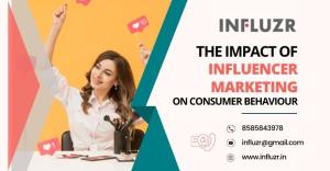 The Impact Of Influencer Marketing On Consumer Behaviour