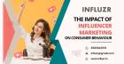 The Impact Of Influencer Marketing On Consumer Behaviour
