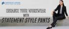 Statement style pants that enhance your workwear