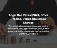 Angel One Review 2024, Stock Trading, Demat, Brokerage Charges : TheShareBrokers