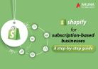 Step by step guide to shopify which is subscription based business