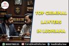 Top criminal lawyers in ludhiana