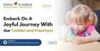Embark On A Joyful Journey With Our Toddler and Preschool