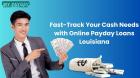 Instant Cash Solutions with Online Payday Loans Louisiana