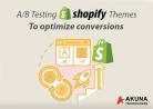 Know about A/B testing shopify themes to optimize conversions