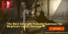 The Best Strength Training Exercises for Beginners to Get Stronger