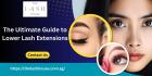 The Ultimate Guide to Lower Lash Extensions
