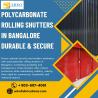 Polycarbonate Rolling Shutters in Bangalore  Durable & Secure