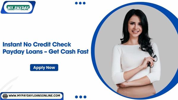 No Credit Check Payday Loans – Simple & Secure Online Process