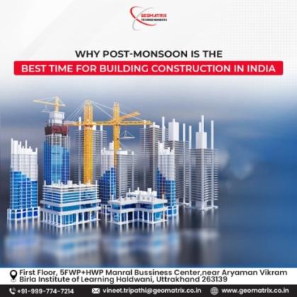 Why Post-Monsoon is the Best Time for Building Construction in India