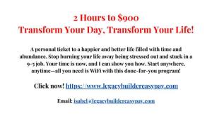 2 Hours to $900: Transform Your Day, Transform Your Life!