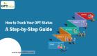 How to Track Your OPT Status: A Step-by-Step Guide