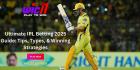 Ultimate IPL Betting 2025 Guide: Tips, Types, & Winning Strategies