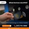 What Devices Use RFID? Discover RFID Applications at Orbital Installs